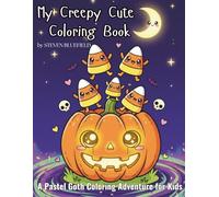 My Creepy Cute Coloring Book: An Adorable Pastel Goth Coloring Adventure with Spooky Monsters and Kawaii Creatures for Kids Ages 4-8