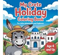My Crete Holiday Coloring Book: For Little Adventurers And Explorers, Age 4 and up