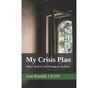 My Crisis Plan: What I Need to Get Through the Darkness