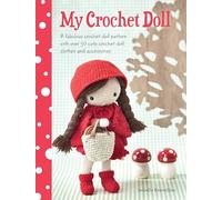 My Crochet Doll: A fabulous crochet doll pattern with over 50 cute crochet doll clothes and accessories