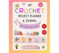 My Crochet Project Planner & Journal: A Luxury Crochet Organizer to Track Patterns, Yarn, Goals, Sketches, and 80 Creative Projects