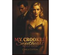 My Crooked Sweetheart - Betrayal Stories: Modern Short Stories with Quiet Betrayals and Hidden Motives