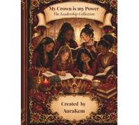 My Crown is my Power: The Leadership Collection