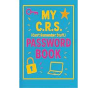 My CRS Password Book: “Shhh… Don’t Tell Future Me I Hid Them Here.”