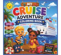 My Cruise Adventure Coloring Book: Fun Memories, Big Smiles, Ocean Adventures