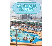 My Cruise Journal for Kids - Fun in the Sun: A fun and creative way for kids to record their cruise adventures and travel memories with 10 days of writing prompts
