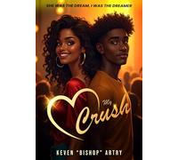 My Crush: SHE WAS THE DREAM, I WAS THE DREAMER
