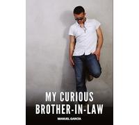 My Curious Brother-in-Law: Gay Erotic Stories of Extreme Sex for Mature Men