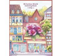 My Curious World Coloring Book: An Adventure Through Wonders and Whimsy