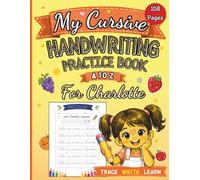My Cursive Handwriting Practice Book for Charlotte: Fruits and Vegetables A to Z: Personalized Cursive Writing Workbook for Kids Ages 4-8, Letter ... Activities (letter tracing workbook for kids)