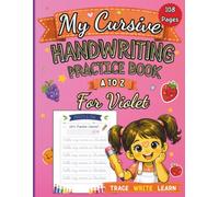 My Cursive Handwriting Practice Book for Violet: Learn Fruits and Vegetables from A to Z: Personalized Cursive Writing Workbook for Girls Ages 4-8, ... Learning (letter tracing workbook for kids)