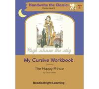 My Cursive Workbook Featuring The Happy Prince (HandWrite the Classics)