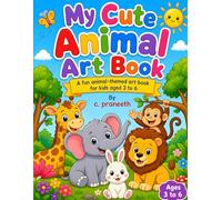 My Cute Animal Art Book: A Fun and Easy Colouring & Drawing Activity Book for Kids Ages 3-6