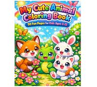 My Cute Animal Colouring Book: 50 Fun & Easy Pages with Foxes, Dragons, Cats & More for Kids Ages 4-12