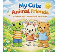 My Cute Animal Friends: A fun and easy coloring book for all ages