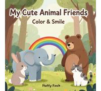 My Cute Animal Friends: Color & Smile