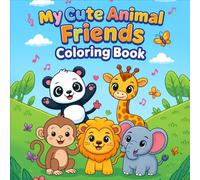 My Cute Animal Friends Coloring Book: Adorable Jungle and Zoo Friends to Color and Enjoy for Toddlers and Kids Ages 3-8