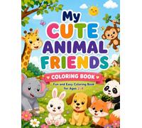 My Cute Animal Friends: Fun and Easy Coloring Pages for Kids Ages 2-8