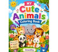 MY Cute Animals Coloring Book: Easy to Color • Fun to Learn • Great for Little Creators!
