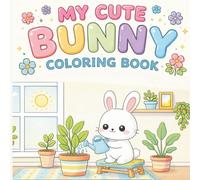 My Cute Bunny: A Coloring Book