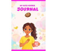 My Cute Cookie Journal: A sweet little place for kids to write their thoughts