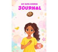 My Cute Cookie Journal: A sweet little place for kids to write their thoughts