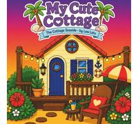 My Cute Cottage: The Cottage Seaside - by Law Latu