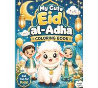 My Cute Eid al-Adha Coloring Book: Cute and Simple Eid Coloring Pages for Kids Ages 4-8 | Fun Kawaii Islamic Holiday Coloring Book with Bold Easy Designs