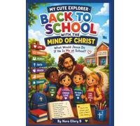 MY CUTE EXPLORER: BACK TO SCHOOL WITH THE MIND OF CHRIST: What Will Jesus Do If He Is Me at School?