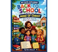 MY CUTE EXPLORER: BACK TO SCHOOL WITH THE MIND OF CHRIST: What Will Jesus Do If He Is Me at School?