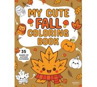 My Cute Fall Coloring Book: Bold & Easy Autumn Animals, Leaves, Pumpkins, Mushrooms & Cozy Nature Scenes for Kids Ages 3-8