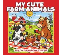 My Cute Farm Animals Coloring Book for Kids: Fun and Simple Farm Animal Scenes with Bold, Easy Coloring Pages for Relaxing, Creative Fun