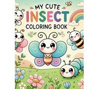 My Cute Insect Coloring Book: A Fun-Filled Adventure with Adorable Bugs to Color!