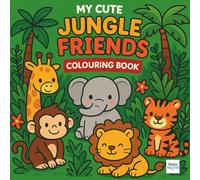 My Cute Jungle Friends Colouring Book: A Fun and Adorable Book for Kids Ages 3-8 Featuring Cute Jungle Animals, Simple Designs & Creative Pages