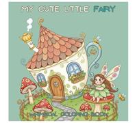 My Cute Little Fairy: Easy Fairy Coloring Book for Kids, Teens, and Adults | Cute Fantasy Pages for Relaxation and Stress Relief (My Cute Little Coloring Book)