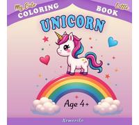 My Cute Little : Unicorn Coloring Book | For Kids 4+, Teens and Adults with enchanting fantasy creatures for cozy moments of relaxation.: Activity ... Fun and Improve Fine Motor Skills.