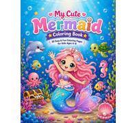 My Cute Mermaid Coloring Book: 35 Easy & Fun Coloring Pages for Kids Ages 4-8 | Cute Kawaii Ocean Adventures with Adorable Sea Friends