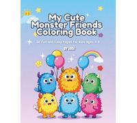 My Cute Monster Friends Coloring Book: 50 Fun and Easy Coloring Pages for Kids Ages 4 to 8
