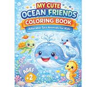 My Cute Ocean Friends Coloring Book: Fun and Easy Ocean Animals for Toddlers Ages 2-4