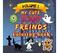 My Cute Scary Friends Volume 1: Bold and easy coloring book