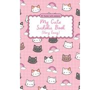 My Cute Sudoku Book: 60+ Sudoku Puzzles | Very Easy Levels For Beginners | Kawaii Pink Cat-Themed Cover | Sudoku For Teens, Girls, Students, Women | Solutions Included | 6 x 9 inches, 130 pages
