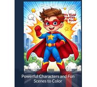 My Cute Superheroes Coloring Book: Powerful Characters and Fun Scenes to Color