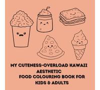 MY CUTENESS-OVERLOAD KAWAII AESTHETIC COLOURING BOOK FOR ADULTS & KIDS: " cute and pretty " | "Best gift for adults"