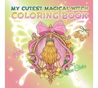 My Cutest Magical Witch Coloring Book: Let Your Creativity Cast the Magic - For All Ages