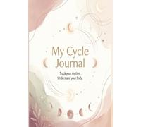 My Cycle Journal: A Full-Color Hardcover Menstrual, Mood & Hormone Tracker for Women | Track Periods, Symptoms, PMS, Perimenopause & Body Patterns