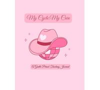 My Cycle, My Care: A Gentle Period & Self-Care Journal for Girls and Women to Track Cycles, Mood, Energy & Well-Being