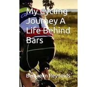 My Cycling Journey A Life Behind Bars