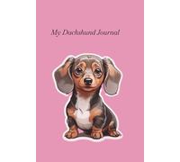 My Dachshund Journal: Blank 6x9 100 pages notebook for adults and teenagers. Great for drawing and writing. Can be perfect as a gift.