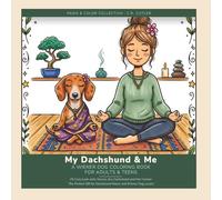 My Dachshund & Me Coloring Book: A Wiener Dog Coloring Book for Adults and Teens - 25 Cozy Look-alike Scenes of a Dachshund and Her Human (Paws & Color Collection)