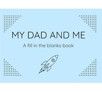 My Dad and Me: A Fill in the Blanks Book (My Family and Me - Fill in the blanks books series)